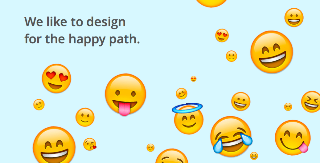 "We like to design for the happy path". Illustrasjon med glade emojikon.